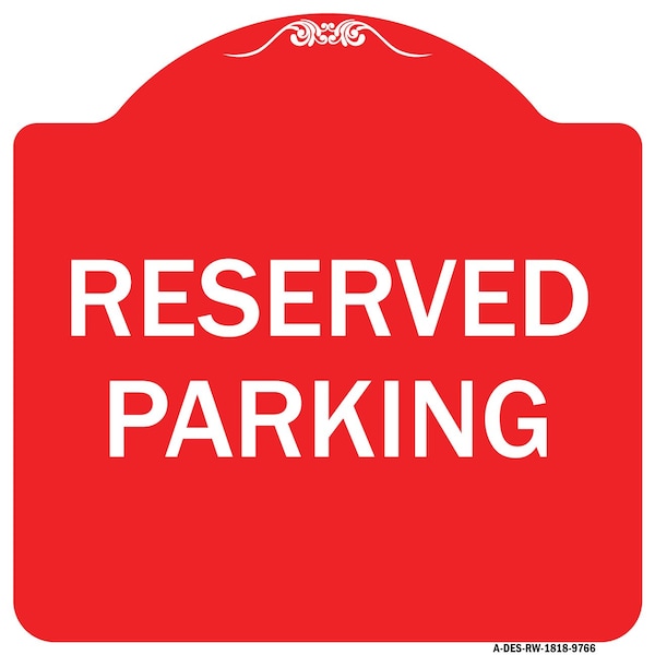 Signmission Designer Series Reserved Parking 1, Red & White Heavy-Gauge Aluminum Sign, 18" x 18", RW-1818-9766 A-DES-RW-1818-9766 - main